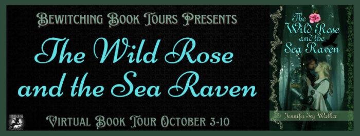 The Wild Rose and the Sea Raven by Jennifer Ivy Walker [Tour with Excerpt]