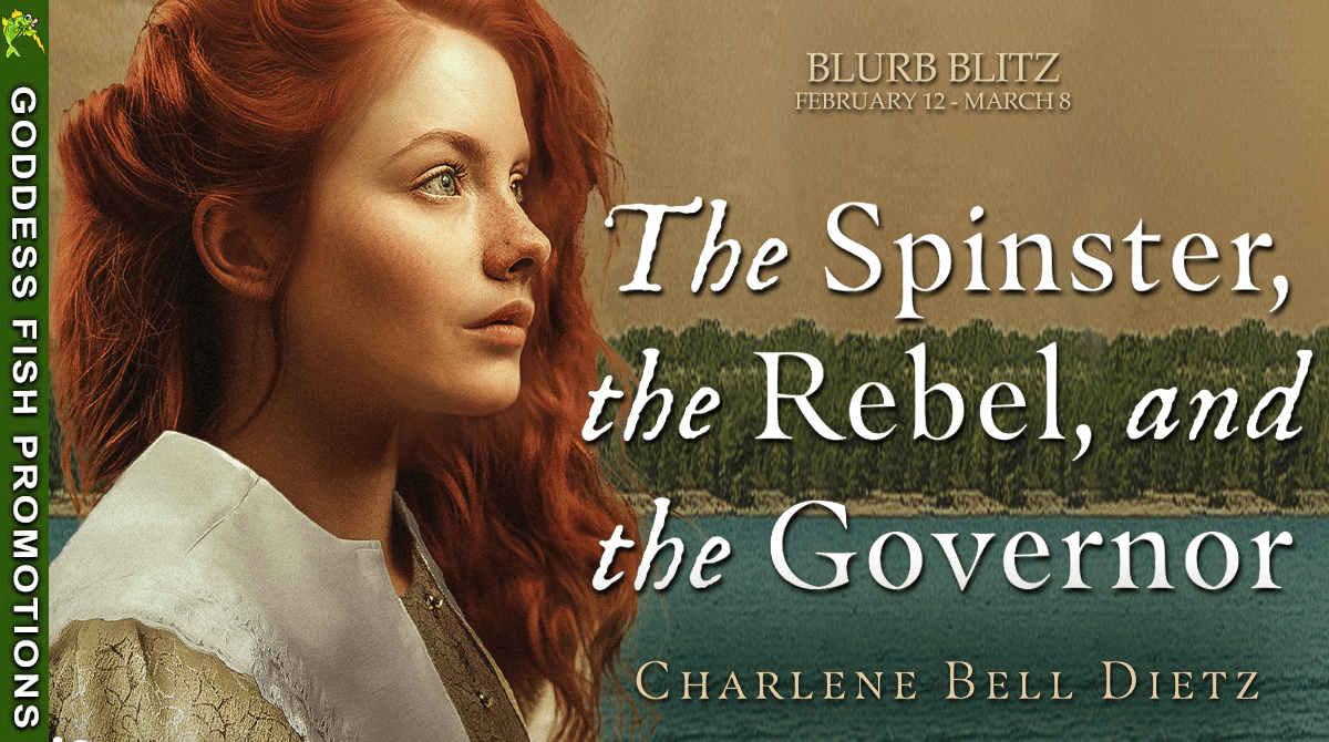 The Spinster, the Rebel, and the Governor by Charlene Bell Dietz