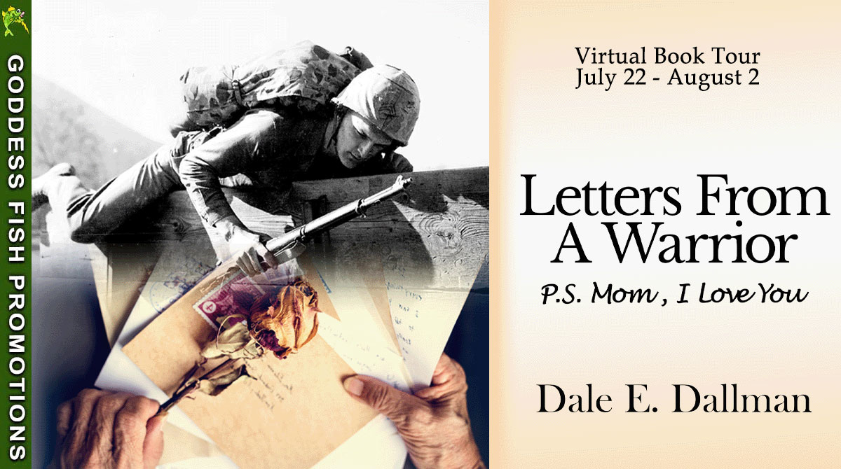 Author Guest Post with Dale E. Dallman: Letters From A Warrior, P.S. Mom, I Love You