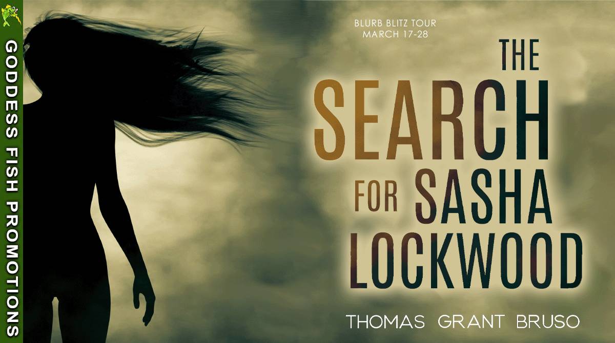The Search for Sasha Lockwood by Thomas Grant Bruso