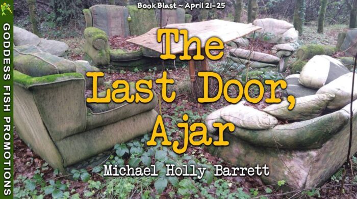The Last Door, Ajar by Michael Holly Barrett