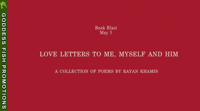 Love Letters to Me, Myself and Him by Rayan Khamis