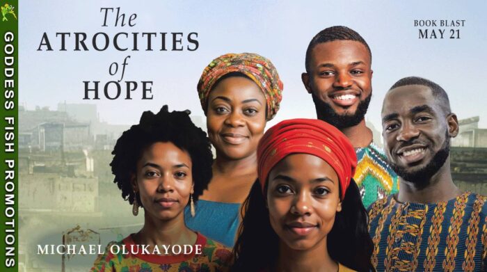 The Atrocities of Hope by Michael Olukayode